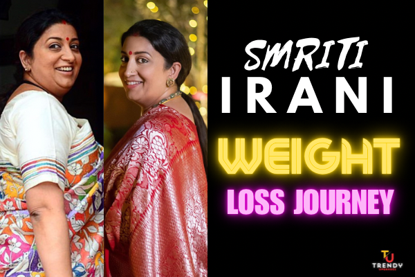 Smriti Irani Weight Loss journey